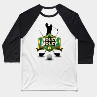 holey moley - golf sport Baseball T-Shirt